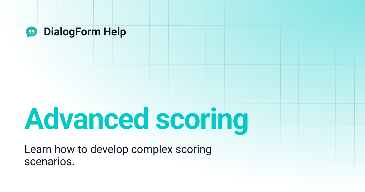 Advanced scoring | DialogForm Help