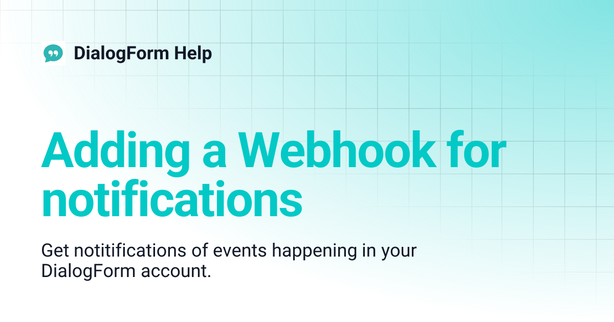 Adding a Webhook for notifications | DialogForm Help